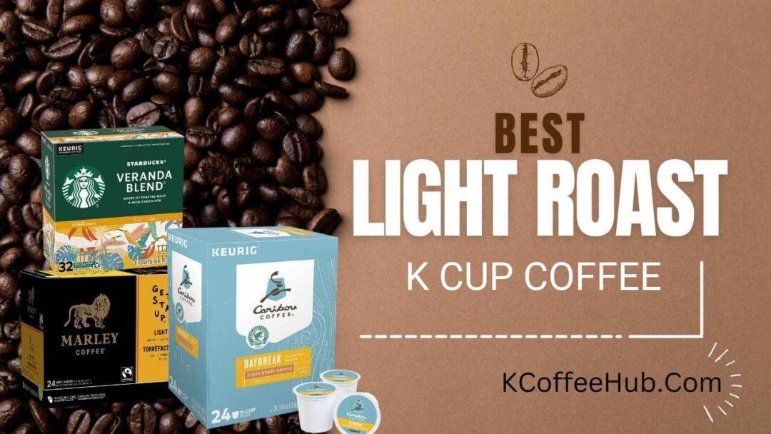 best light roast k cup