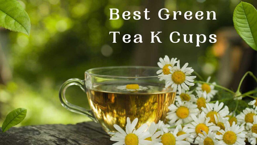 best green tea k cups