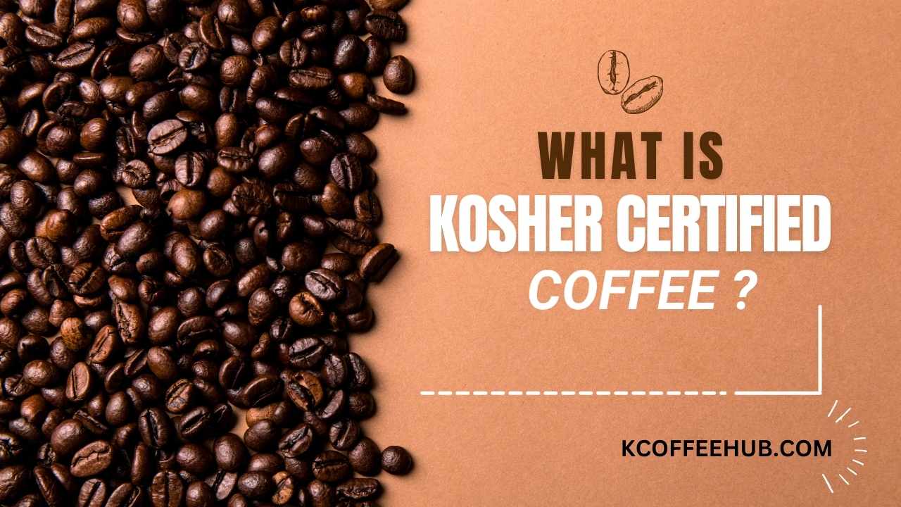 what is kosher certified coffee